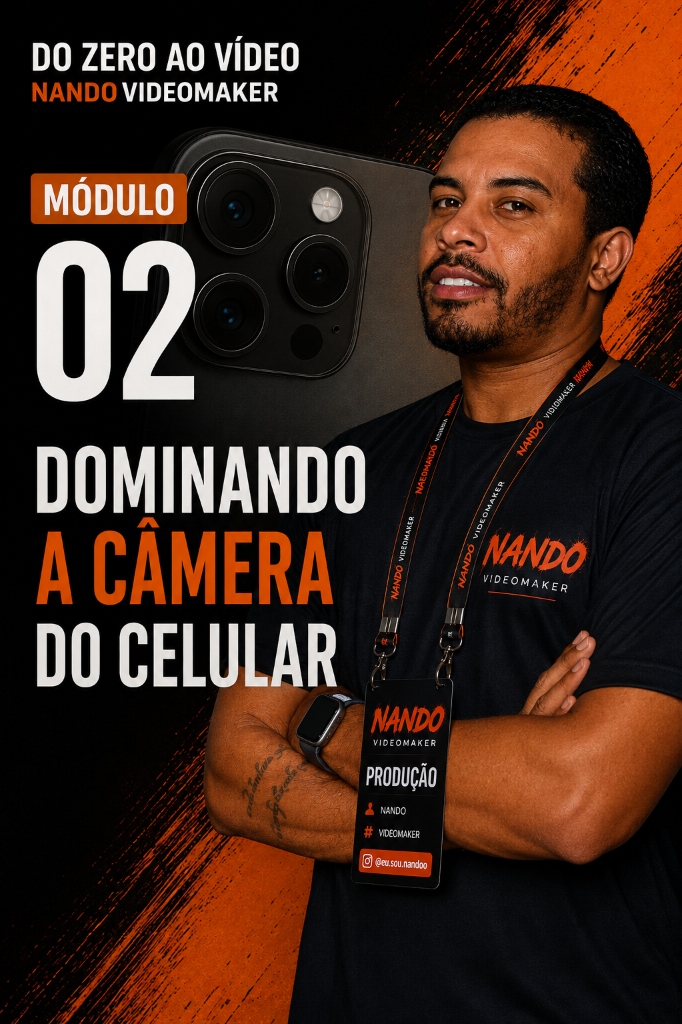 Módulo 02 — Dominando a Câmera do Celular